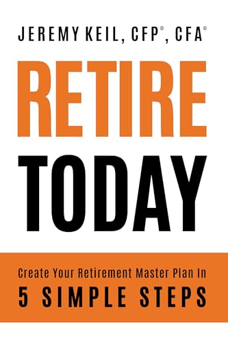 Retire Today: Create Your Retirement Master Plan in 5 Simple Steps (Kindle Edition)