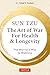 Sun Tzu: The Art of War for Health & Longevity: The Warrior's Way to Wellness