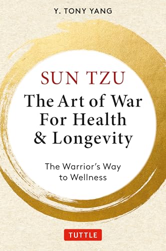 Sun Tzu: The Art of War for Health & Longevity: The Warrior's Way to Wellness (Hardcover)