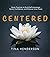 Centered by Tina Henderson