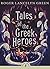 Tales of the Greek Heroes