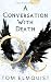 A Conversation with Death