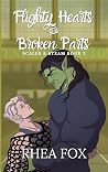 Flighty Hearts & Broken Parts by Rhea Fox