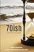 70ish: Lessons Learned