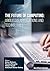 The Future of Computing: Ubiquitous Applications and Technologies