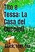 Tito e Tessa: La Casa dei C...