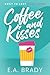 Coffee and Kisses