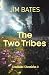 The Two Tribes