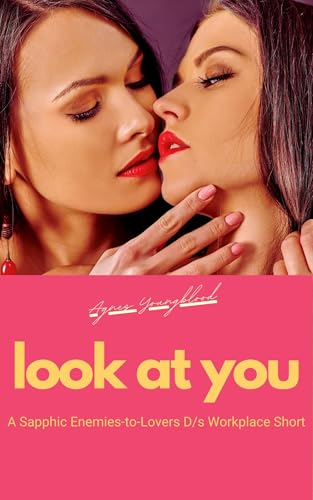 Look at You: A Sapphic Enemies-to-Lovers D/s Workplace Short (Kindle Edition)