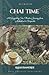 Chai Time - A Darjeeling Tea Planter's Journey from Makaibari... by Rajah Banerjee