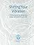 Shifting Your Vibration: A ...