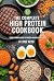 The Complete High Protein Cookbook by José Neto