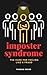 Imposter Syndrome: The Cure...