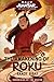 Avatar: The Last Airbender: The Awakening of Roku (Chronicles of the Avatar Book 6)