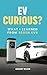 EV Curious? by Gregory Wilson