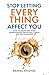 Stop Letting Everything Affect You: How to break free from overthinking, emotional chaos, and self-sabotage.
