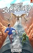 You Are Summoned 4: A LitRPG Adventure