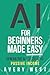 AI for Beginners Made Easy: Generative AI for Creating Passive Income