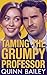 Taming the Grumpy Professor...