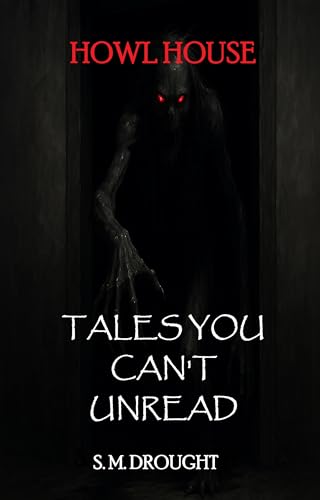 Howl House (Tales You Can't Unread)