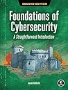 Foundations of Cybersecurity, 2nd Edition: A Straightforward Introduction