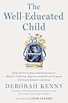 The Well-Educated Child by Deborah Kenny