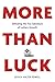 More Than Luck: Defeating t...
