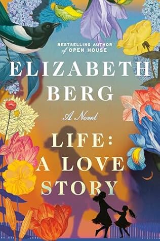 Life by Elizabeth Berg