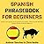 Spanish Phrasebook for Begi...