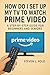 How Do I Set Up My TV To Watch Prime Video by Steven Polo