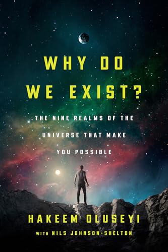 Why Do We Exist?: The Nine Realms of Universe that Make You Possible (Hardcover)