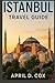 Istanbul Travel Guide: Expe...