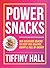 Power Snacks: 200 delicious snacks to keep you healthy, happy and full of energy