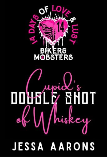 Cupid's Double Shot of Whiskey (Rebel Vipers MC)