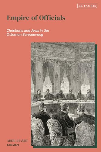 Empire of Officials: Christians and Jews in the Ottoman Bureaucracy (Hardcover)