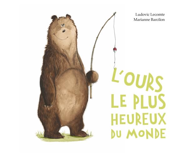 L'ours le plus heureux du monde (Hardcover)