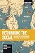 Rethinking the Social: Soci...