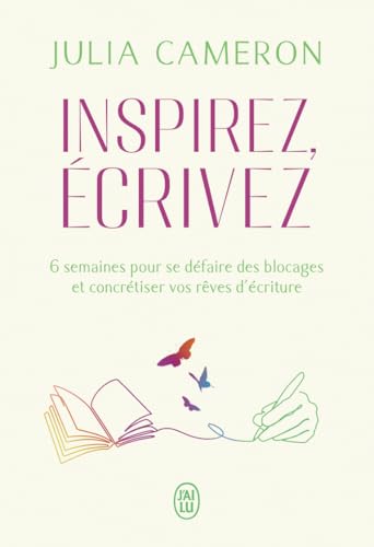 Inspirez, écrivez: 6 semaines pour se défaire des blocages et concrétiser vos rêves d'écriture (Paperback)
