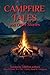 Campfire Tales and Other Stories by Erika M Szabo
