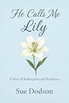 He Calls Me Lily:...