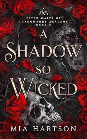 A Shadow So Wicked (Fated Mates of Shadowbone Academy, #2)