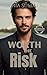 Worth The Risk: Clean Billionaire Romance (Billionaire Brotherhood Book 3)