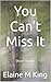You Can't Miss It by Elaine M King You Can't Miss It by Elaine M King