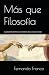 Más que filosofía by Fernando Franco