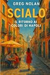 Scialò: Il ritorno ai colori di Napoli (Italian Edition)