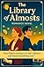 The Library of Almosts