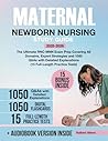 Maternal Newborn Nursing Study Guide: The Ultimate RNC-MNN Exam Prep Covering All Domains, Expert Strategies and 1050 Q&As with Detailed Explanations (15 Full-Length Practice Tests)