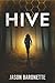 HIVE: A Post-Apocalyptic Survival Thriller (Book 1)