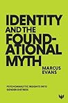 Identity and the Foundational Myth by Marcus Evans