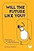 Will the Future Like You?: Reflections on the Age of Hyper-Reinvention